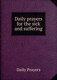 Daily prayers for the sick and suffering
