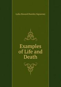 Examples of Life and Death