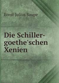 Die Schiller-goethe'schen Xenien