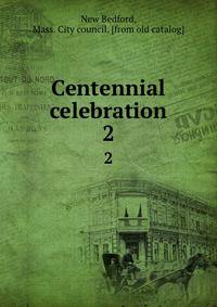 Centennial celebration. 2