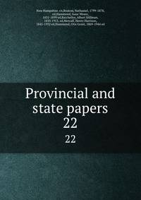 Provincial and state papers. 22