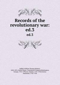 Records of the revolutionary war:. ed.3