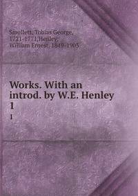 Works. With an introd. by W.E. Henley. 1