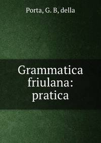 Grammatica friulana: pratica