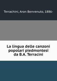 La lingua delle canzoni popolari piedmontesi da B.A. Terracini
