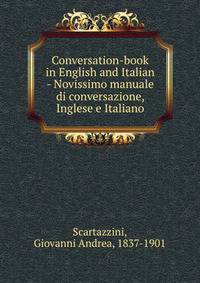 Conversation-book in English and Italian - Novissimo manuale di conversazione, Inglese e Italiano