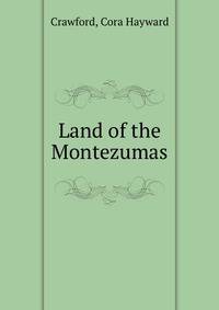 Land of the Montezumas