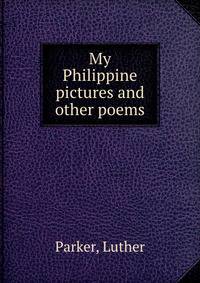 My Philippine pictures and other poems