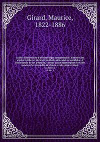 Trait? ?l?mentaire d'entomologie comprenant l'histoire des esp?ces utiles et de leurs produits des esp?ces nuisibles et des moyens de les d?truire, l'?tude des m?tamorphoses et des moeurs, les proc?d?s de chasse et de conservation