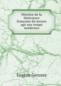 Histoire de la litterature francaise du moyen age aux temps modernes