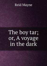 The boy tar; or, A voyage in the dark