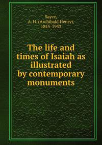 The life and times of Isaiah as illustrated by contemporary monuments