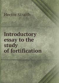 Introductory essay to the study of fortification