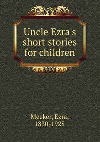 Uncle Ezra's short stories for children