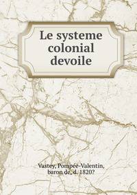 Le systeme colonial devoile