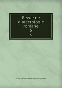 Revue de dialectologie romane. 5