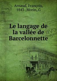 Le langage de la vallee de Barcelonnette