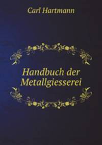 Handbuch der Metallgiesserei