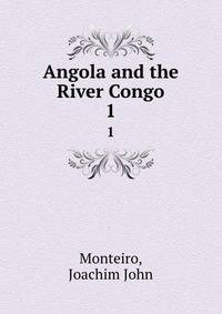Angola and the River Congo. 1