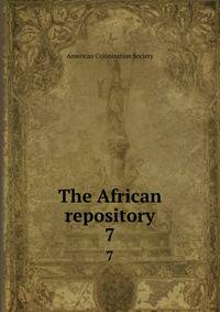 The African repository. 7