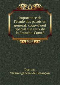 Importance de l'?tude des patois en g?n?ral; coup-d'oeil sp?cial sur ceux de la Franche-Comt?