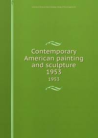 Contemporary American painting and sculpture. 1953