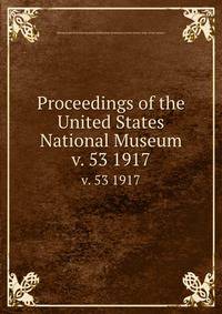Proceedings of the United States National Museum. v. 53 1917