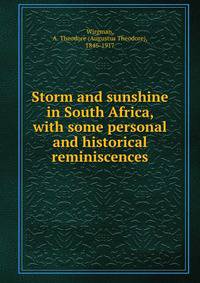 Storm and sunshine in South Africa, with some personal and historical reminiscences