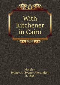 With Kitchener in Cairo