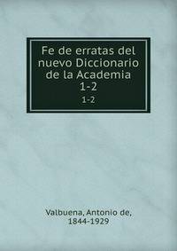 Fe de erratas del nuevo Diccionario de la Academia. 1-2