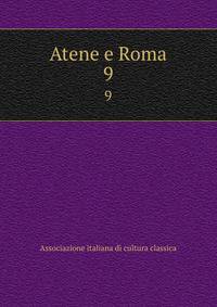 Atene e Roma. 9