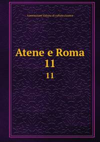 Atene e Roma. 11