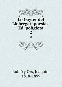 Lo Gayter del Llobregat; poesas. Ed. polglota. 2