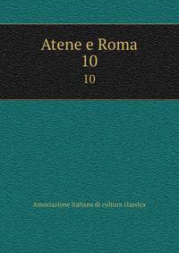 Atene e Roma. 10