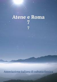 Atene e Roma. 7