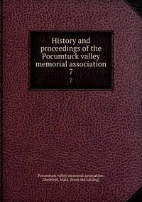 History and proceedings of the Pocumtuck valley memorial association. 7