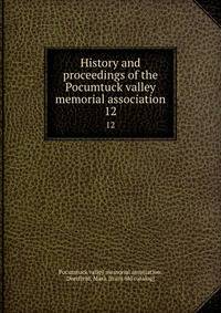 History and proceedings of the Pocumtuck valley memorial association. 12