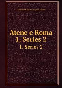 Atene e Roma. 1, Series 2