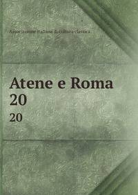 Atene e Roma. 20