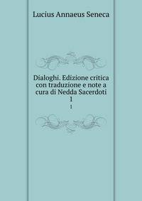 Dialoghi. Edizione critica con traduzione e note a cura di Nedda Sacerdoti. 1