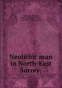 Neolithic man in North-East Surrey;