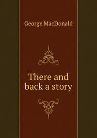 There and back a story