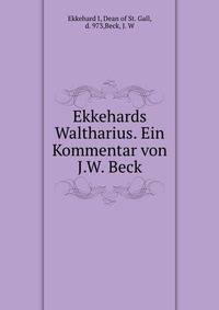 Ekkehards Waltharius. Ein Kommentar von J.W. Beck