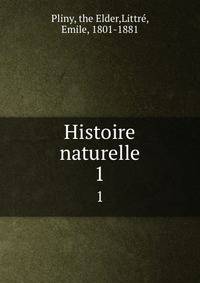 Histoire naturelle. 1