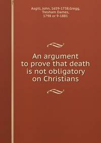 An argument to prove that death is not obligatory on Christians