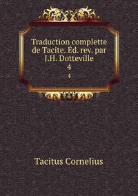 Traduction complette de Tacite. d. rev. par J.H. Dotteville.. 4