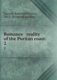 Romance &amp; reality of the Puritan coast: