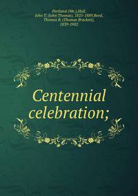Centennial celebration;