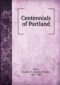 Centennials of Portland