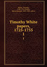 Timothy White papers, 1725-1755. 1